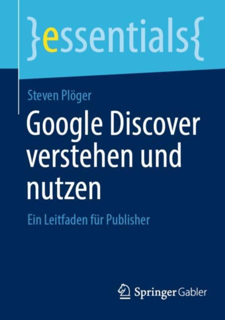 Google Discover verstehen und nutzen : Ein Leitfaden fur Publisher, EPUB eBook