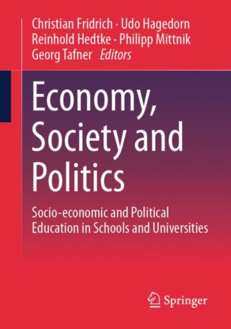 Economy, Society and Politics : Socio-economic and Political Education in Schools and Universities, Paperback / softback Book