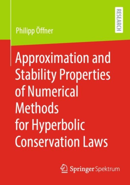 Approximation and Stability Properties of Numerical Methods for Hyperbolic Conservation Laws, Paperback / softback Book