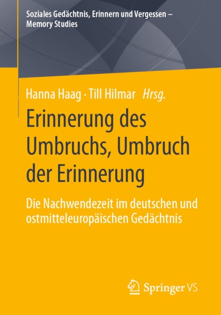 Erinnerung des Umbruchs, Umbruch der Erinnerung : Die Nachwendezeit im deutschen und ostmitteleuropaischen Gedachtnis, EPUB eBook
