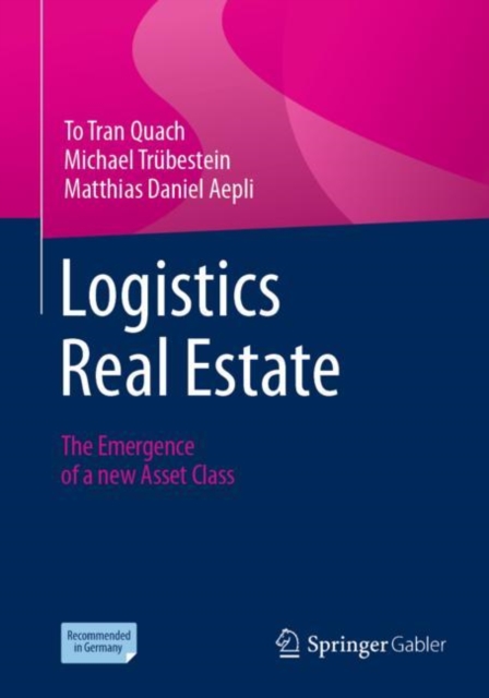 Logistics Real Estate : The Emergence of a new Asset Class, Paperback / softback Book