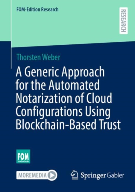 A Generic Approach for the Automated Notarization of Cloud Configurations Using Blockchain-Based Trust, Paperback / softback Book