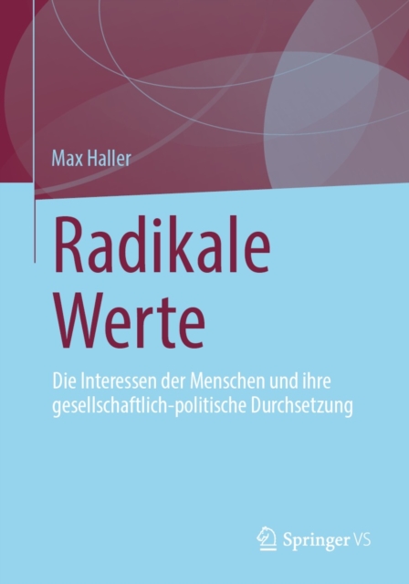 Radikale Werte : Die Interessen der Menschen und ihre gesellschaftlich-politische Durchsetzung, EPUB eBook