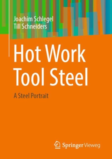 Hot Work Tool Steel : A Steel Portrait, Paperback / softback Book