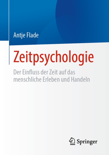 Zeitpsychologie : Der Einfluss der Zeit auf das menschliche Erleben und Handeln, EPUB eBook