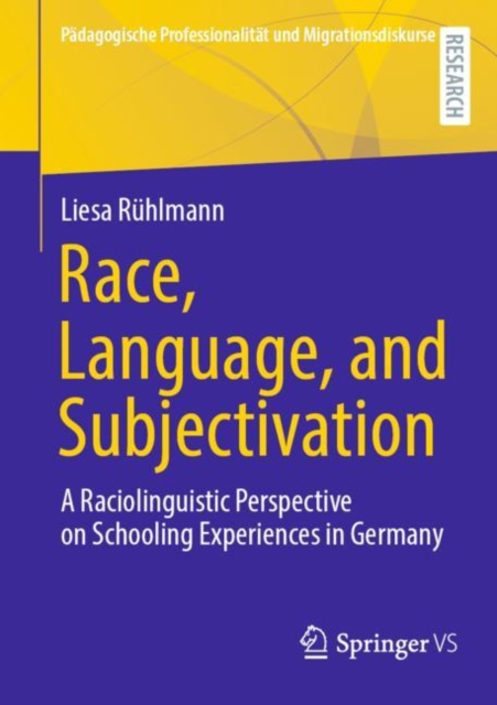 Race, Language, and Subjectivation : A Raciolinguistic Perspective on Schooling Experiences in Germany, EPUB eBook