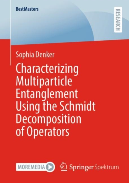Characterizing Multiparticle Entanglement Using the Schmidt Decomposition of Operators, Paperback / softback Book