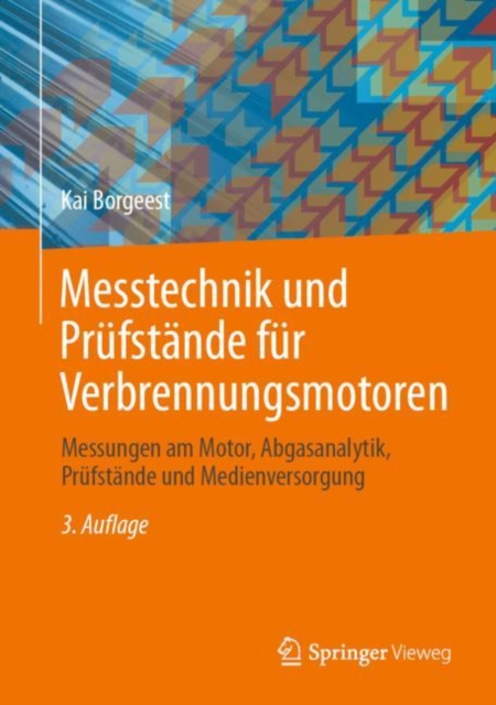Messtechnik und Prufstande fur Verbrennungsmotoren : Messungen am Motor, Abgasanalytik, Prufstande und Medienversorgung, EPUB eBook