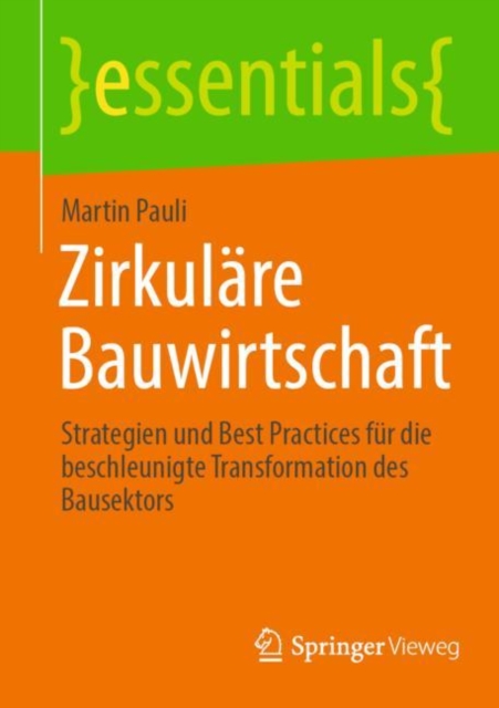 Zirkulare Bauwirtschaft : Strategien und Best Practices fur die beschleunigte Transformation des Bausektors, EPUB eBook