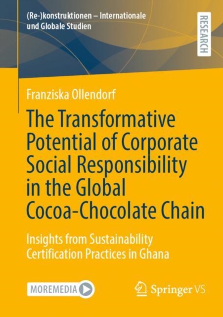 The Transformative Potential of Corporate Social Responsibility in the Global Cocoa-Chocolate Chain : Insights from Sustainability Certification Practices in Ghana, Paperback / softback Book