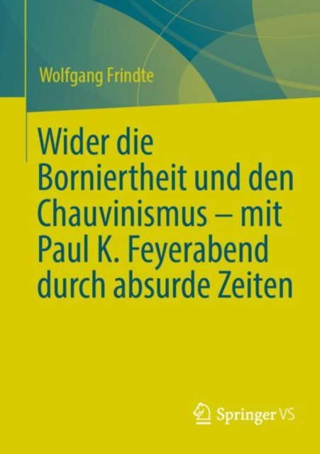 Wider die Borniertheit und den Chauvinismus - mit Paul K. Feyerabend durch absurde Zeiten, EPUB eBook