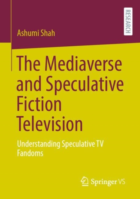 The Mediaverse and Speculative Fiction Television : Understanding Speculative TV Fandoms, Paperback / softback Book