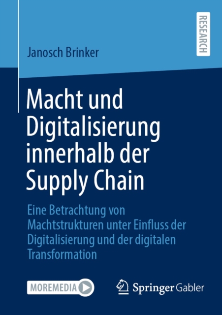 Macht und Digitalisierung innerhalb der Supply Chain : Eine Betrachtung von Machtstrukturen unter Einfluss der Digitalisierung und der digitalen Transformation, EPUB eBook