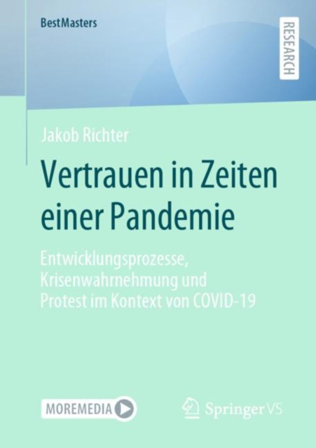 Vertrauen in Zeiten einer Pandemie : Entwicklungsprozesse, Krisenwahrnehmung und Protest im Kontext von COVID-19, EPUB eBook