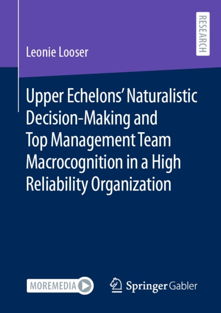 Upper Echelons' Naturalistic Decision-Making and Top Management Team Macrocognition in a High Reliability Organization, EPUB eBook