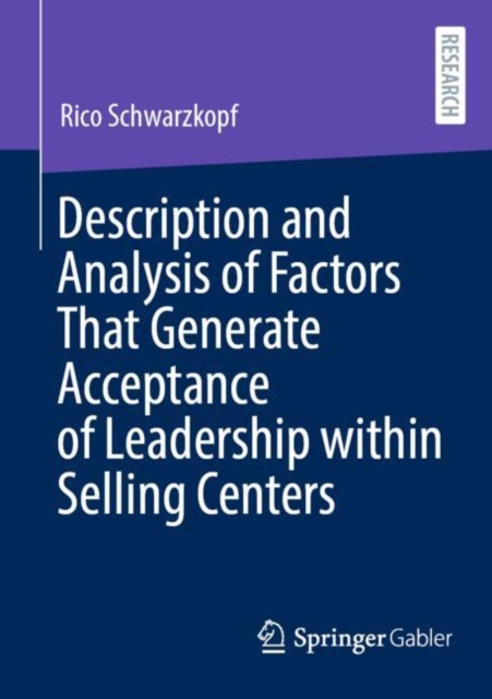 Description and Analysis of Factors That Generate Acceptance of Leadership within Selling Centers, Paperback / softback Book
