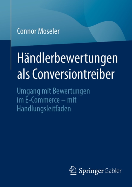 Handlerbewertungen als Conversiontreiber : Umgang mit Bewertungen im E-Commerce - mit Handlungsleitfaden, EPUB eBook