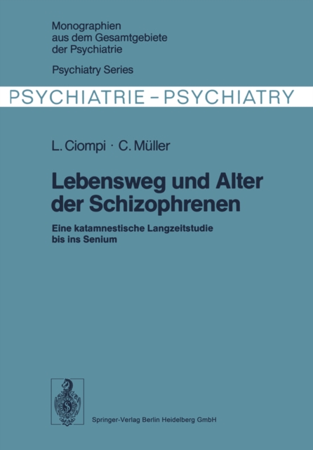 Lebensweg und Alter der Schizophrenen : Eine katamnestische Langzeitstudie bis ins Senium, PDF eBook