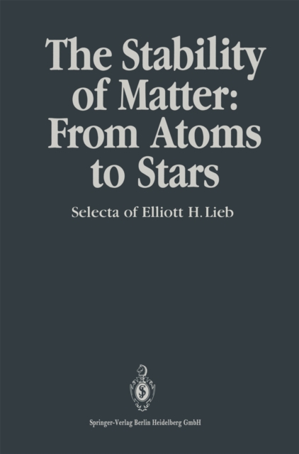 The Stability of Matter: From Atoms to Stars : Selecta, PDF eBook