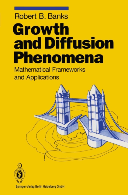 Growth and Diffusion Phenomena : Mathematical Frameworks and Applications, PDF eBook