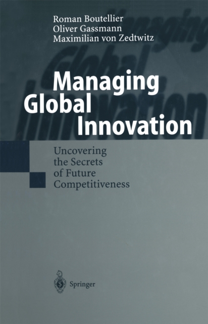 Managing Global Innovation : Uncovering the Secrets of Future Competitiveness, PDF eBook