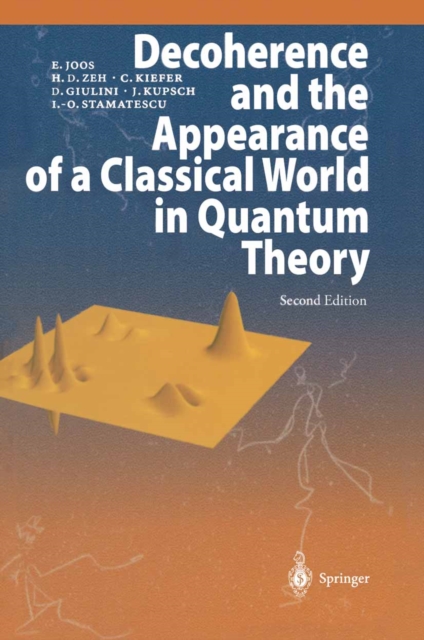 Decoherence and the Appearance of a Classical World in Quantum Theory, PDF eBook