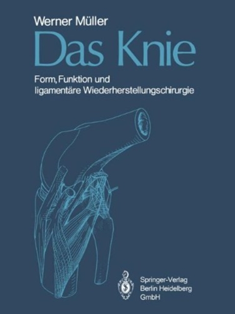 Das Knie : Form, Funktion und ligamentare Wiederherstellungschirurgie, Paperback Book