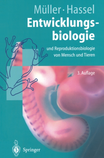 Entwicklungsbiologie und Reproduktionsbiologie von Mensch und Tieren : Ein einfuhrendes Lehrbuch, PDF eBook