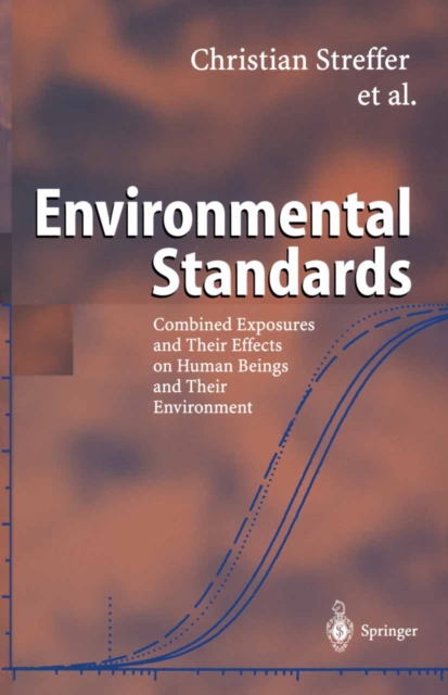 Environmental Standards : Combined Exposures and Their Effects on Human Beings and Their Environment, PDF eBook