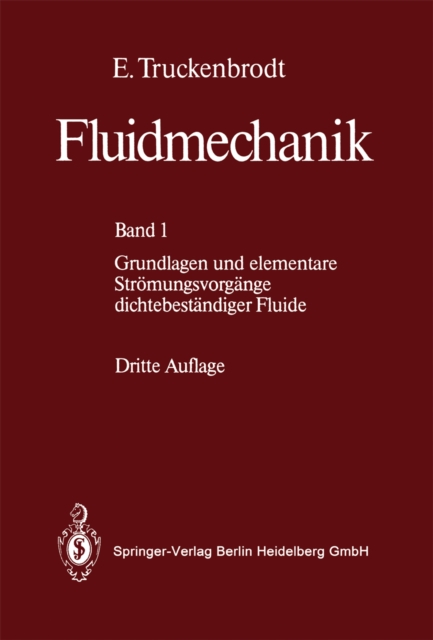 Fluidmechanik : Band 1: Grundlagen und elementare Stromungsvorgange dichtebestandiger Fluide, PDF eBook