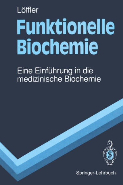 Funktionelle Biochemie : Eine Einfuhrung in die medizinische Biochemie, PDF eBook