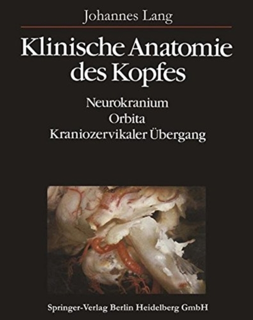 Klinische Anatomie des Kopfes : Neurokranium * Orbita * Kraniozervikaler Ubergang, Paperback Book