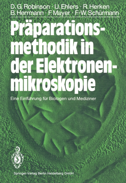 Praparationsmethodik in der Elektronenmikroskopie : Eine Einfuhrung fur Biologen und Mediziner, PDF eBook