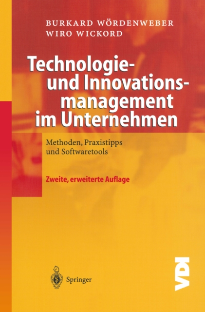Technologie- und Innovationsmanagement im Unternehmen : Methoden, Praxistipps und Softwaretools, PDF eBook