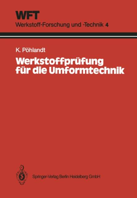 Werkstoffprufung fur die Umformtechnik : Grundlagen, Prufmethoden, Anwendungen, PDF eBook