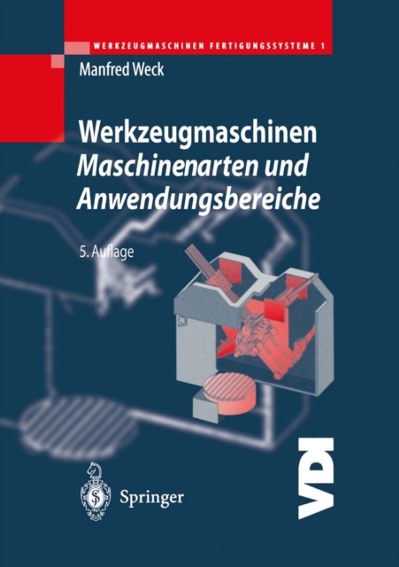 Werkzeugmaschinen Fertigungssysteme 1 : Maschinenarten und Anwendungsbereiche, PDF eBook