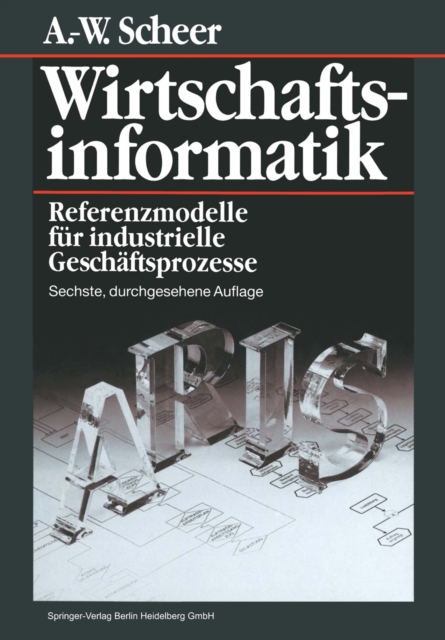 Wirtschaftsinformatik : Referenzmodelle fur industrielle Geschaftsprozesse, PDF eBook