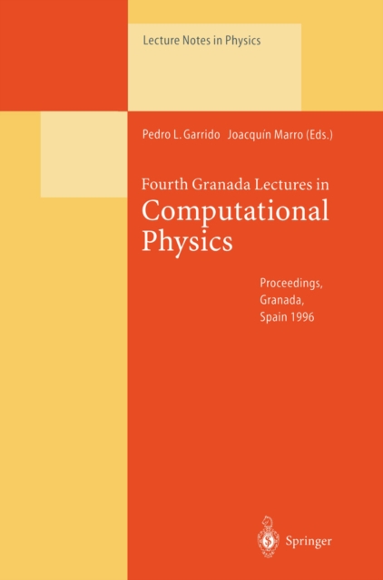 Fourth Granada Lectures in Computational Physics : Proceedings of the 4th Granada Seminar on Computational Physics Held at Granada, Spain, 9-14 September 1996, PDF eBook