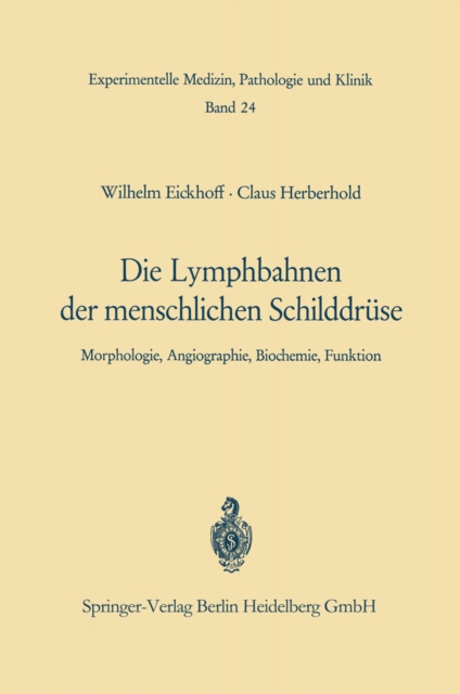 Die Lymphobahnen der menschlichen Schilddruse : Morphologie, Angiographie, Biochemie, Funktion, PDF eBook