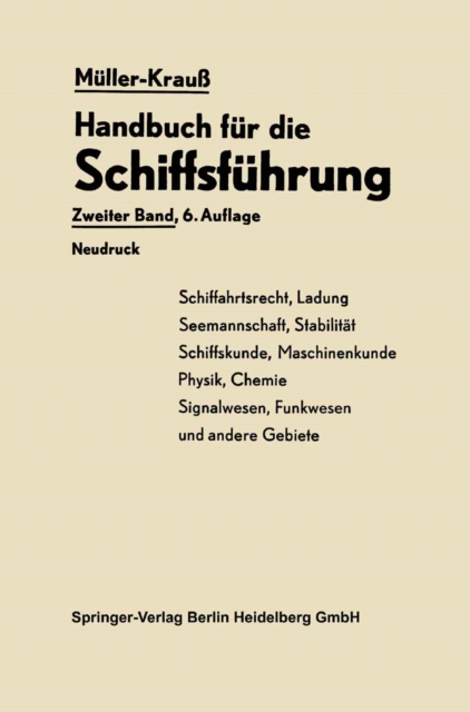 Handbuch fur die Schiffsfuhrung : Schiffahrtsrecht, Ladung, Seemannschaft, Stabilitat Signal- und Funkwesen und andere Gebiete, PDF eBook