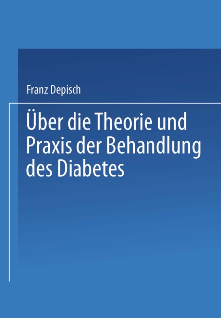 Uber die Theorie und Praxis der Behandlung des Diabetes, PDF eBook