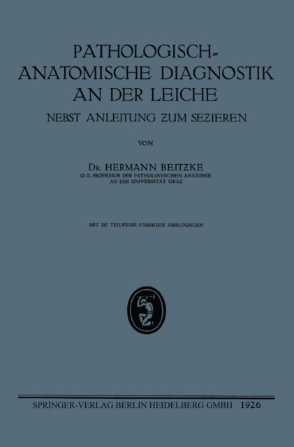 Pathologisch-Anatomische Diagnostik an der Leiche : Nebst Anleitung zum Sezieren, PDF eBook