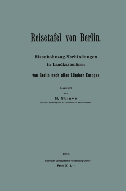 Reisetafel von Berlin. Eisenbahnzug-Verbindungen in Landkartenform von Berlin nach allen Landern Europas, PDF eBook