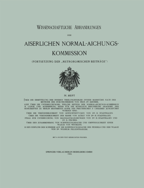Wissenschaftliche Abhandlungen der Kaiserlichen Normal-Aichungs-Kommission : (Fortsetzung der „Metronomischen Beitrage"), PDF eBook