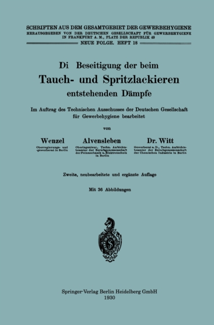 Die Beseitigung der beim Tauch- und Spritzlackieren entstehenden Dampfe : Im Auftrag des Technischen Ausschusses der Deutschen Gesellschaft fur Gewerbehygiene bearbeitet, PDF eBook