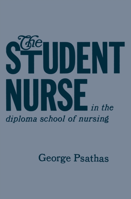 The Student Nurse in the Diploma School of Nursing, PDF eBook