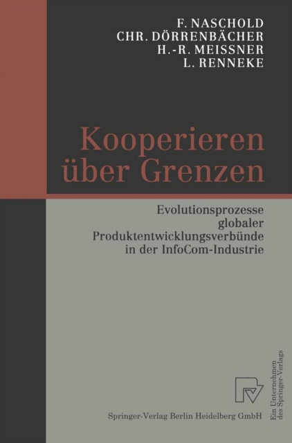 Kooperieren uber Grenzen : Evolutionsprozesse globaler Produktentwicklungsverbunde in der InfoCom-Industrie, PDF eBook