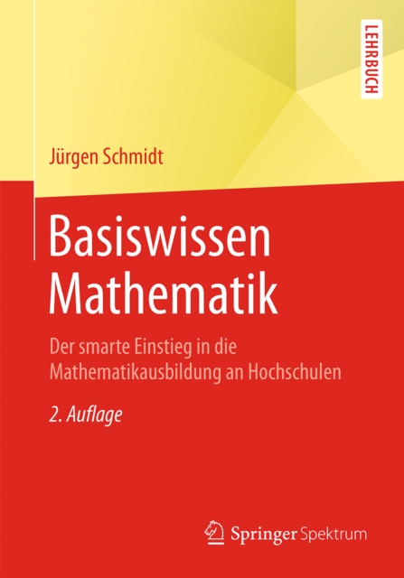 Basiswissen Mathematik : Der smarte Einstieg in die Mathematikausbildung an Hochschulen, PDF eBook