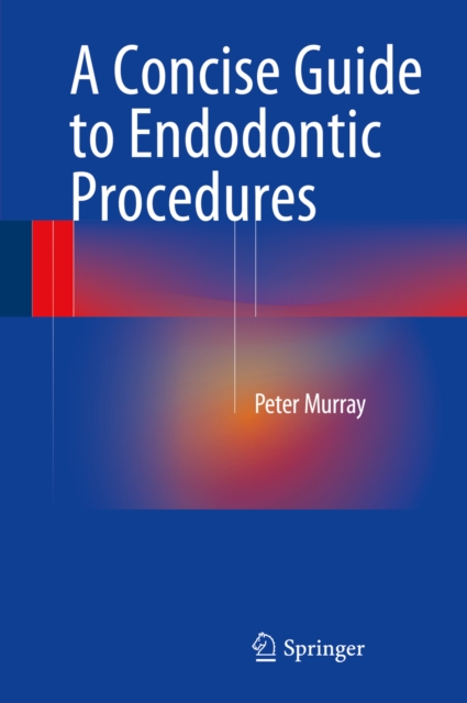 A Concise Guide to Endodontic Procedures, PDF eBook