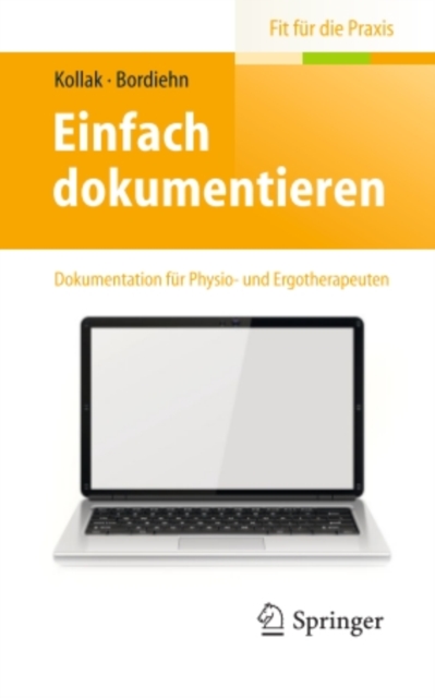 Einfach dokumentieren : Dokumentation fur Physio- und Ergotherapeuten, PDF eBook